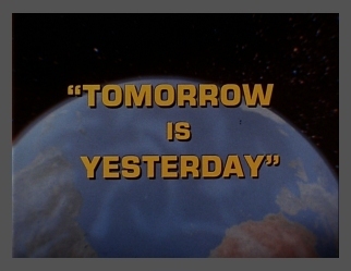 Tomorrow is Yesterday